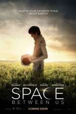 Watch The Space Between Us Sflix