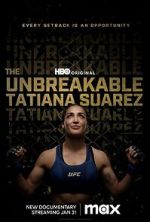 Watch The Unbreakable Tatiana Suarez Sflix