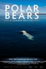 Watch Polar Bears A Summer Odyssey Sflix