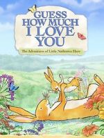 Watch Guess How Much I Love You: Friendship Adventures Sflix