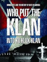 Watch Who Put the Klan Into Ku Klux Klan Sflix