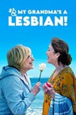 Watch So My Grandma\'s a Lesbian! Sflix