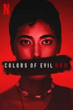 Watch Colors of Evil: Red Sflix