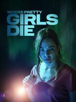 Watch Where Pretty Girls Die Sflix