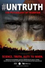 Watch #UNTRUTH: The Psychology of Trumpism Sflix