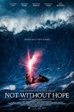 Watch Not Without Hope Sflix
