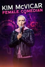 Watch Kim McVicar: Female Comedian Sflix
