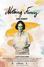 Watch Diana Kennedy: Nothing Fancy Sflix