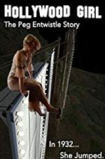 Watch Hollywood Girl: The Peg Entwistle Story Sflix