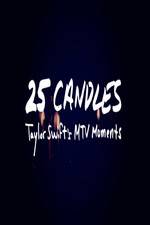 Watch 25 Candles: Taylor Swifts MTV Moments Sflix