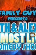 Watch Family Guy Presents Seth & Alex's Almost Live Comedy Show Sflix