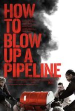 Watch How to Blow Up a Pipeline Sflix