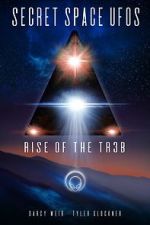 Watch Secret Space UFOs - Rise of the TR3B Sflix
