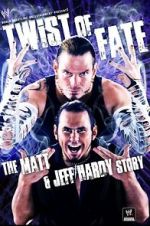 Watch WWE: Twist of Fate - The Matt and Jeff Hardy Story Sflix