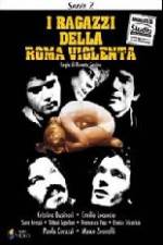 Watch I ragazzi della Roma violenta Sflix