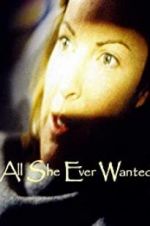 Watch All She Ever Wanted Sflix