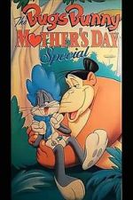 Watch The Bugs Bunny Mother\'s Day Special Sflix