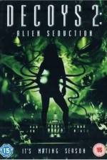 Watch Decoys 2: Alien Seduction Sflix