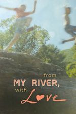 Watch From My River, with Love Sflix