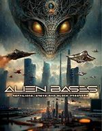 Watch Alien Bases: Reptilians, Greys and Black Programs Sflix