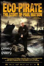 Watch Eco-Pirate The Story of Paul Watson Sflix