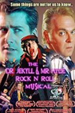 Watch The Dr. Jekyll & Mr. Hyde Rock \'n Roll Musical Sflix