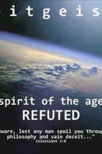 Watch Zeitgeist The Spirit Of The Age Refuted Sflix