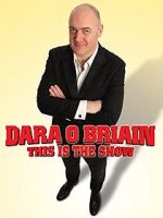 Watch Dara O Briain: This Is the Show Sflix