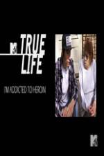 Watch True Life: I?m Addicted To Heroin Sflix