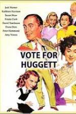 Watch Vote for Huggett Sflix