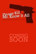 Watch Please Kill Mr Know It All Sflix