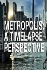 Watch Metropolis: A Time Lapse Perspective Sflix