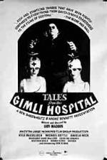 Watch Tales from the Gimli Hospital Sflix