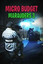 Watch Microbudget Marauders 3 Sflix