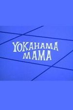 Watch Yokahama Mama Sflix
