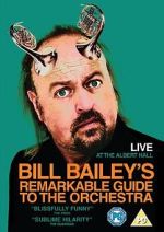 Watch Bill Bailey's Remarkable Guide to the Orchestra Sflix