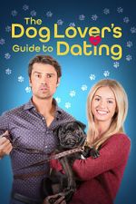 Watch The Dog Lover\'s Guide to Dating Sflix
