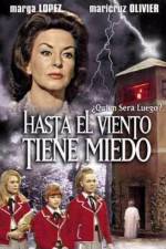 Watch Hasta el viento tiene miedo Sflix