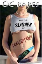 Watch O.C. Babes and the Slasher of Zombietown Sflix