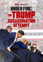 Watch TMZ Presents Under Fire: The Trump Assassination Attempt (TV Special) Sflix