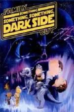 Watch Family Guy Presents: Something Something Something Dark Side Sflix