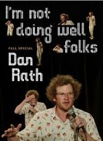Watch Dan Rath: I\'m Not Doing Well Folks Sflix
