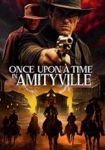 Watch Once Upon a Time in Amityville Sflix