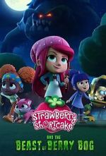 Watch Strawberry Shortcake and the Beast of Berry Bog Sflix