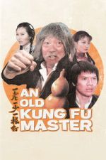 Watch An Old Kung Fu Master Sflix