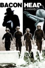 Watch Bacon Head Sflix