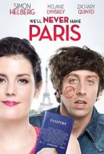 Watch We\'ll Never Have Paris Sflix