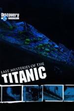Watch Last Mysteries of the Titanic Sflix