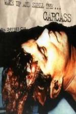 Watch Carcass - Wake Up and Smell the Carcass Sflix