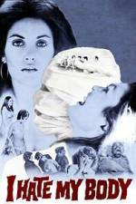Watch I Hate My Body Sflix